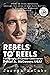 REBELS TO REELS: A biography of Combat Cameraman Daniel A. McGovern USAF