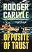 The Opposite Of Trust: A Co...