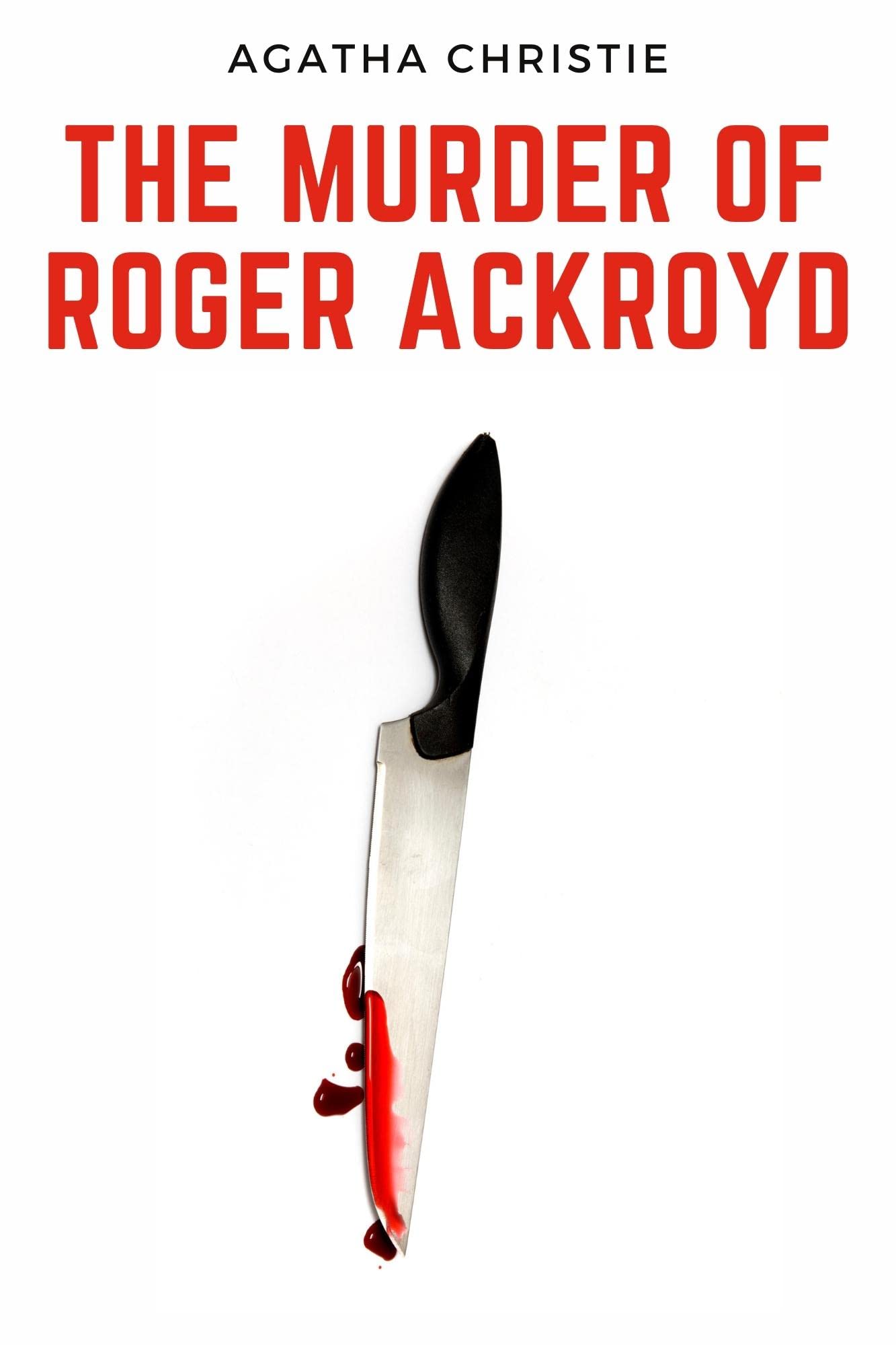 The Murder of Roger Ackroyd (Illustrated): A case for Hercule Poirot