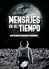 Mensajes en el tiempo by Luis Henriquez
