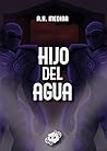 Hijo del Agua by A.R. Medina