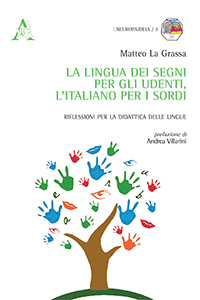 La lingua dei segni per gli udenti, l'italiano per i sordi