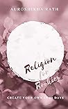 Book cover for Religion for Rookies: Create your own in 21 days