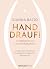 Hand drauf!: Ein Plädoyer für die weibliche Masturbation
