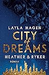 City of Dreams – Heather & Ryker by Layla Hagen