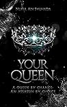 Your Queen
