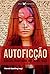 Autoficção: contos inspirad...