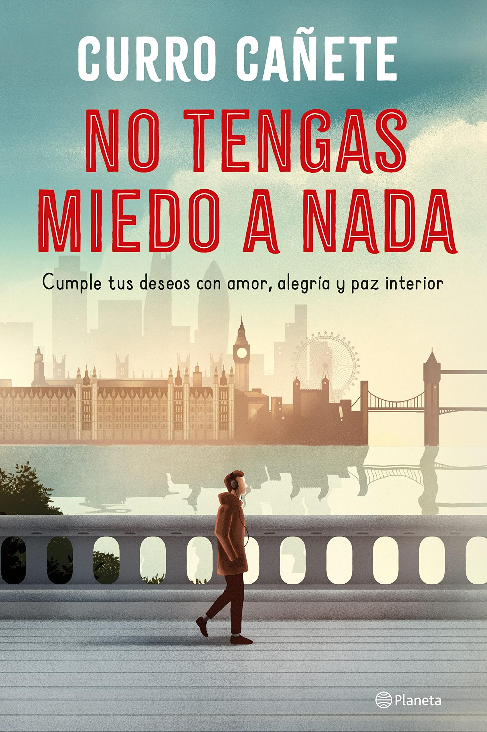 No tengas miedo a nada: Cumple tus deseos con amor, alegría y paz interior (Kindle Edition)