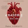Anatomy by Dana Schwartz