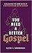 You Need a Better Gospel: R...
