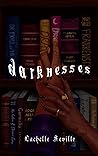 Darknesses by Lachelle Seville