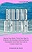 Building Resilience: Rewire...