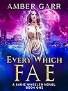 Every Which Fae by Amber Garr