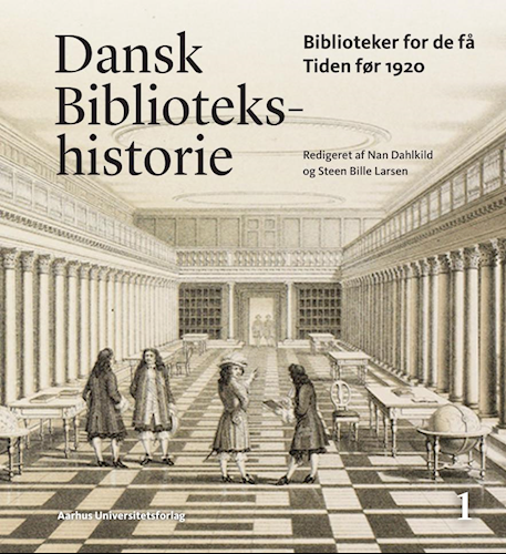 Dansk bibliotekshistorie: Biblioteker for de få - Tiden før 1920 (Dansk bibliotekshistorie, #1)
