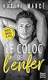 Le Coloc de l'Enfer: Une romance New Adult entre deux colocs qui s'attirent autant qu'ils se détestent !