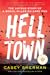 Helltown: The Untold Story ...
