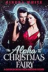 The Alpha and his Christmas Fairy by Kindra White