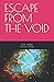 ESCAPE FROM THE VOID