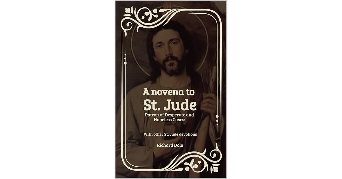 A Novena to St. Jude Patron of Desperate and Hopeless Cases With Other St. Jude devotions by