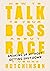 How to Talk to Your Boss Ab...