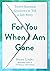 For You When I Am Gone by Steve Leder