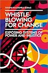 Whistleblowing for Change: Exposing Systems of Power and Injustice