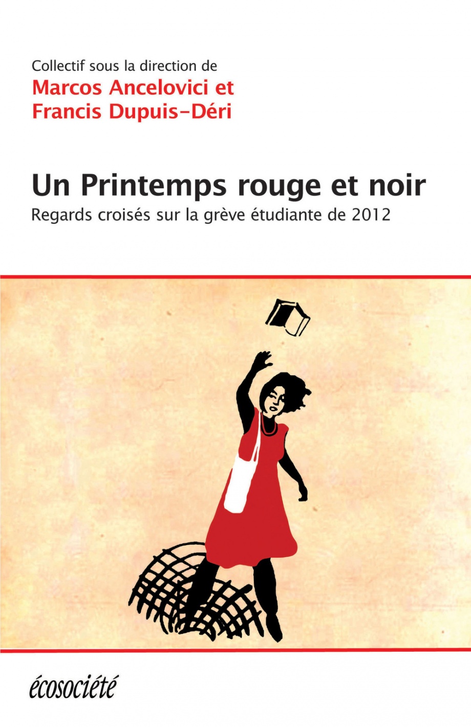 Un printemps rouge et noir : regards croisés sur la grève étudiante de 2012 (Paperback)