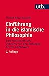 Einführung in die islamische Philosophie: Die Geschichte des Denkens von den Anfängen bis zur Gegenwart