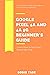 GOOGLE PIXEL 4A AND 4A 5G BEGINNER'S GUIDE: A collection of tips and notes on how to use your phone
