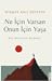 Ne İçin Varsan Onun İçin Yaşa by Hikmet Anıl Öztekin
