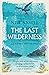 The Last Wilderness: A Journey into Silence