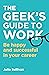 The Geek's Guide to Work: B...