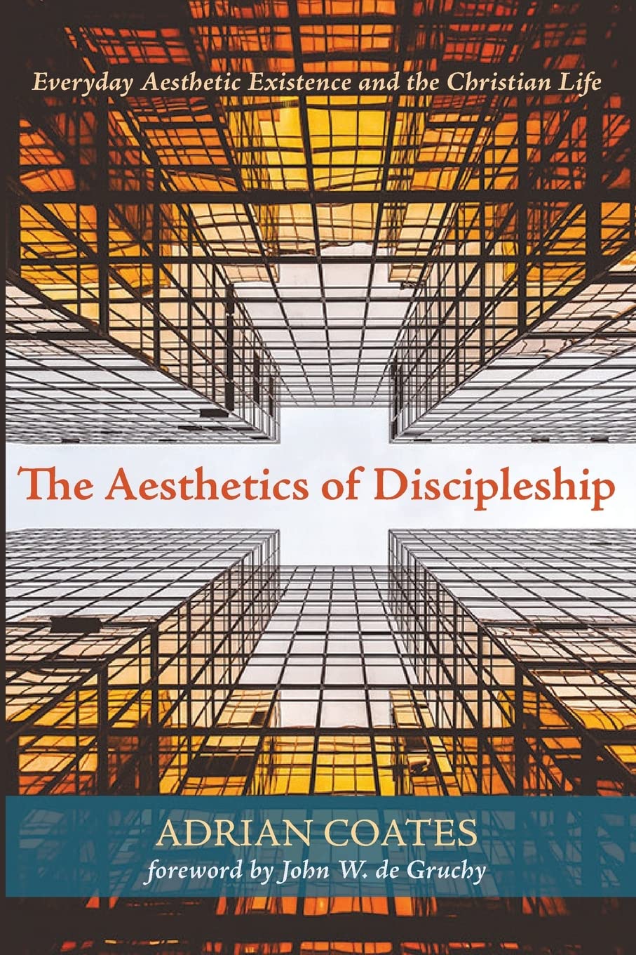 The Aesthetics of Discipleship: Everyday Aesthetic Existence and the Christian Life (Paperback)