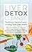 Liver Detox Cleanse: Detox ...