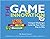 The GAME of Innovation: Con...