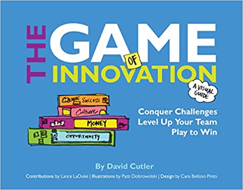 The GAME of Innovation: Conquer Challenges. Level Up Your Team. Play to Win (Hardcover)
