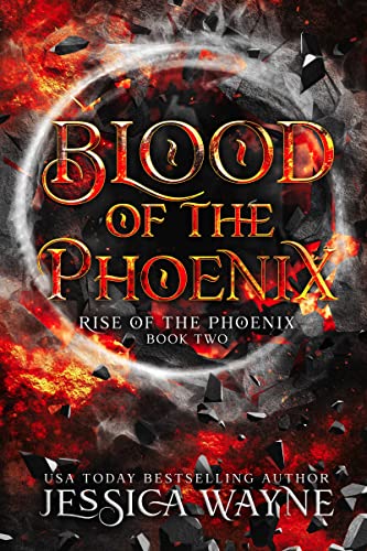 Blood Of The Phoenix (Rise Of The Phoenix, #2)
