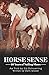 Horse Sense by Ed Schoening