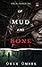Of Mud and Bone