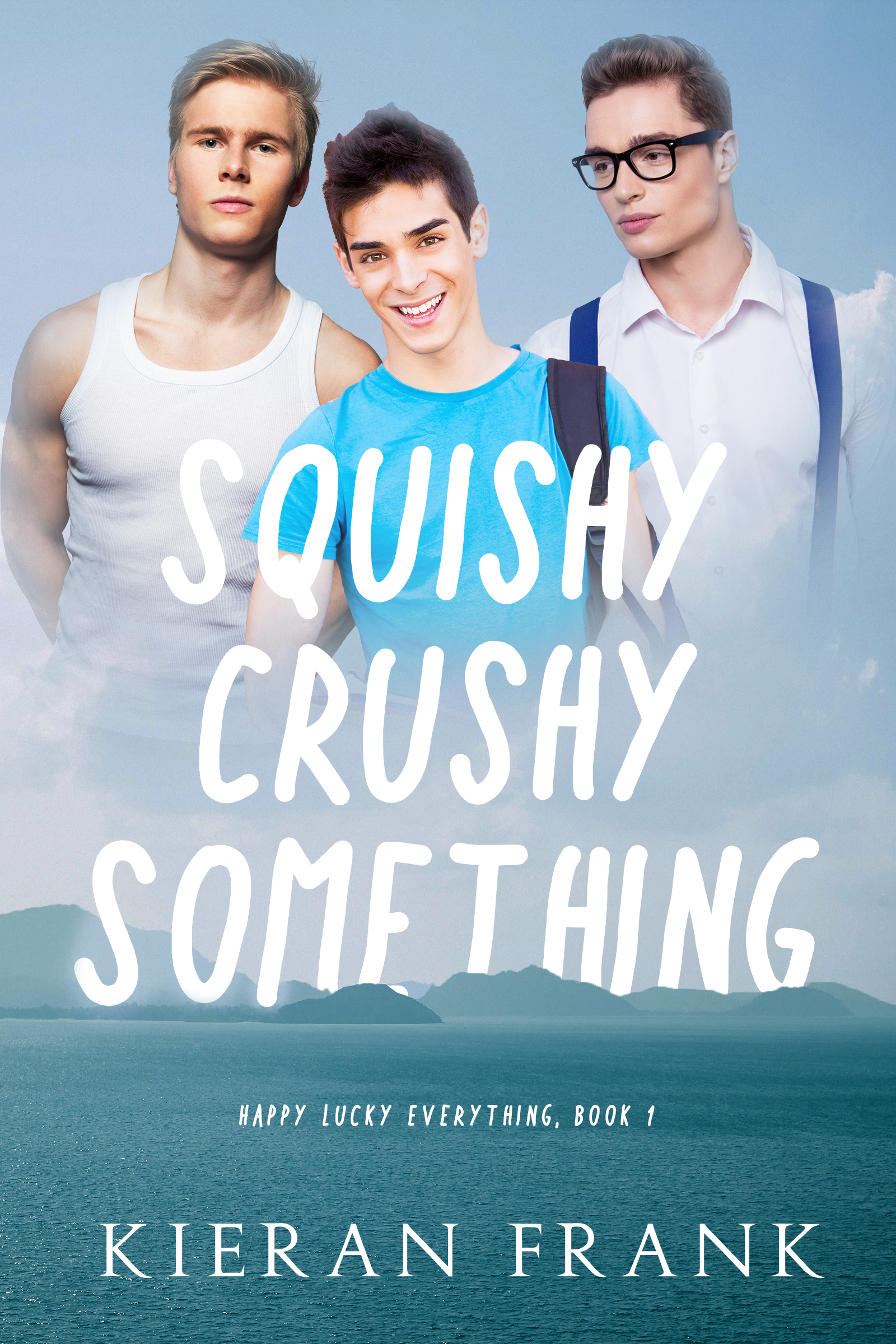 Squishy Crushy Something (Happy Lucky Everything, #1)