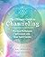 The Ultimate Guide to Channeling: Practical Techniques to Connect with Your Spirit Guides (The Ultimate Guide to...)