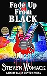 Fade Up From Black: The Return of Harry James Denton (Harry James Denton, #9) Fade Up From Black: The Return of Harry James Denton (Harry James Denton, #9)