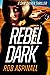Rebel Dark: Action-packed e...