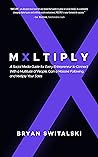 MXLTIPLY: A Social Media Guide for Every Entrepreneur to Connect With a Multitude of People, Gain a Massive Following, and Mxltiply Your Sales Book cover for MXLTIPLY: A Social Media Guide for Every Entrepreneur to Connect With a Multitude of People, Gain a Massive Following, and Mxltiply Your Sales