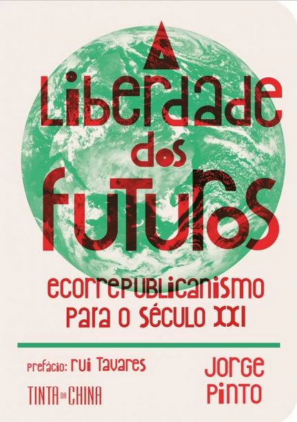 A Liberdade dos Futuros: Ecorrepublicanismo para o século XXI