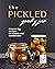 The Pickled Goody Jar: Pick...