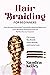 HAIR BRAIDING FOR BEGINNERS by Sandra Kelley