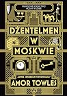 Dżentelmen w Moskwie by Amor Towles