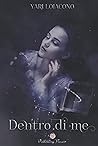 Dentro di me (Mystic Flower, #1) Dentro di me (Mystic Flower, #1)