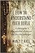 How To Understand Your Bible: A Philosopher's Interpretation of Obscure and Puzzling Passages